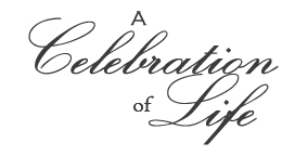 A Celebration of Life